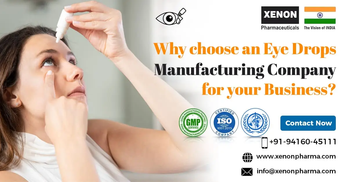 Why Choose an Eye Drops Manufacturing Company for your Business | Xenon Pharmaceuticals