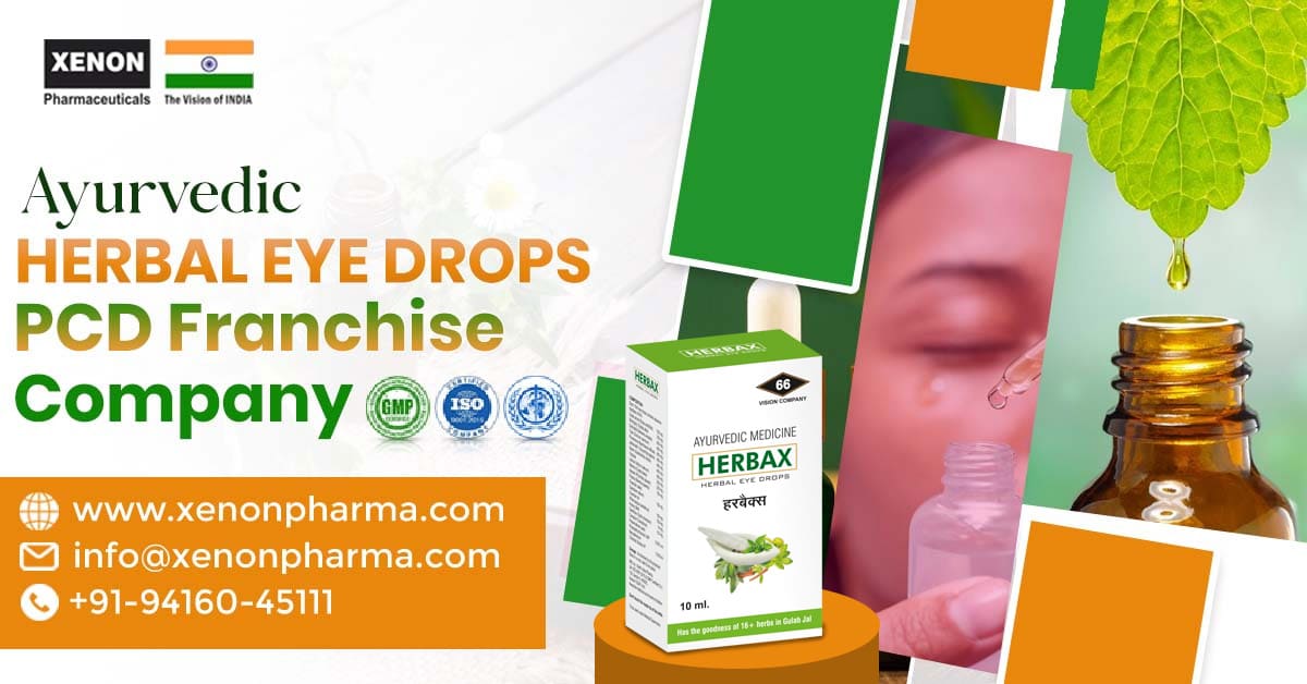 Factors to Check when Starting  Ayurvedic Herbal Eye Drops PCD Franchise Company | Xenon Pharmaceuticals